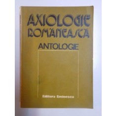 AXIOLOGIE ROMANEASCA . ANTOLOGIE de MIRCEA MACIU , 1982