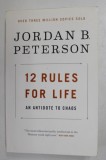 12 RULES FOR LIFE , AN ANTIDOTE TO CHAOS by JORDAN B. PETERSON , 2018