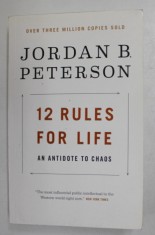 12 RULES FOR LIFE: AN ANTIDOTE TO CHAOS by JORDAN B. PETERSON , 2018 *PREZINTA SUBLINIERI CU CREIONUL foto