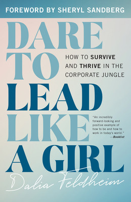 Dare to Lead Like a Girl: How to Survive and Thrive in the Corporate Jungle foto