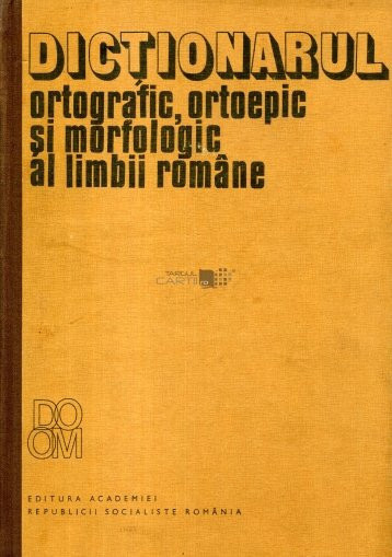 Dicționar ortografic, ortoepic și morfologic al limbii rom&acirc;ne