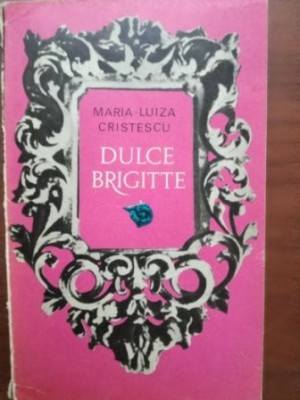 Dulce Brigitte- Maria Luiza Cristescu foto