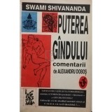 Swami Shivananda - Puterea gandului (Editia: 1992)