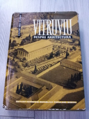 VITRUVIU - Despre Arhitectura (editura Academiei) Stare foarte buna ! foto