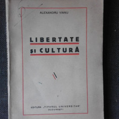 Libertate si cultura - Alexandru Vianu (fratele lui Tudor Vianu)