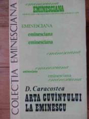 Arta Cuvintului La Eminescu - D. Caracostea ,526052 foto