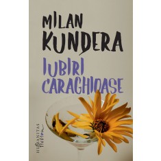 Iubiri caraghioase &ndash; Milan Kundera
