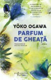 Parfum de gheata - Yoko Ogawa - Humanitas