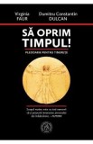 Sa oprim timpul! - Virginia Faur, Dumitru Constantin Dulcan