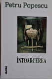 Intoarcerea - Petru Popescu (Putin Uzata) - Carte Anticariat