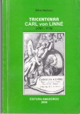 AS - MIHAI BEJINARU - TRICENTENAR CARL VON LINNE (1707-1778), cu autograf