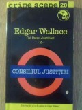 Consiliul Justitiei. Cei Patru Justitiari 2 - Edgar Wallace, Crime Scene, 2009, Politist, Romana, Paperback