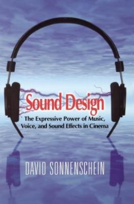 Sound Design: The Expressive Power of Music, Voice and Sound Effects in Cinema foto