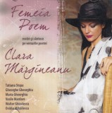 Clara Margineanu - Femeia poem. Rostiri si cantece pe versurile poetei