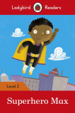 Superhero Max |, Ladybird Books Ltd
