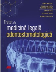 Tratat de medicina legala odontostomatologica - Sorin Hostiuc