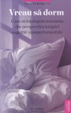 Ica Secosan - Vreau sa dorm. Cum sa intelegem insomnia din perspectiva terapiei