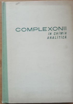 Complexonii In Chimia Analitica - Rudolf Pribil foto