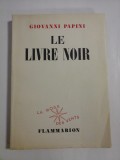 Cumpara ieftin LE LIVRE NOIR - GIOVANNI PAPINI - Paris, 1953