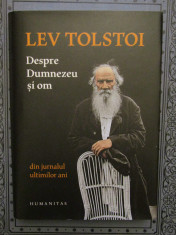 Despre Dumnezeu ?i om. Din jurnalul ultimilor ani - Lev Tolstoi foto