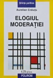 Carte Elogiul Moderatiei de Aurelian Craiutu - Anticariat, Stare Foarte Buna