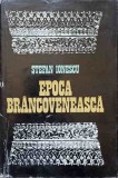 Epoca Brancoveneasca - Stefan Ionescu, Dimensiuni Politice, Finalitate Culturala, Dacia 1981, Carte Istorie, Coperta Cartonata