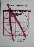 Arhitectura si cinematica robotilor &ndash; Ioan D. Doroftei