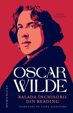 Balada Inchisorii Din Reading, Oscar Wilde - Editura Humanitas foto