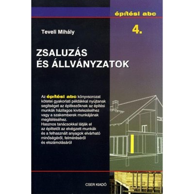 Zsaluz&amp;aacute;s &amp;eacute;s &amp;aacute;llv&amp;aacute;nyzatok - &amp;Eacute;p&amp;iacute;t&amp;eacute;si ABC 4. - Teveli Mih&amp;aacute;ly foto