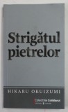 STRIGATUL PIETRELOR de HIKARU OKUIZUMI , 2009