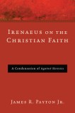 Irenaeus on the Christian Faith