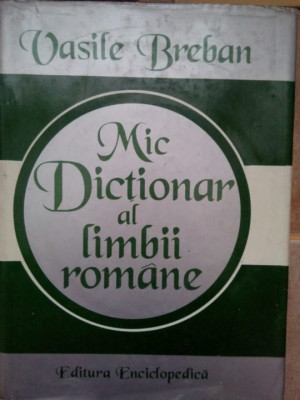 Vasile Breban - Mic dictionar al limbii romane (1997) foto