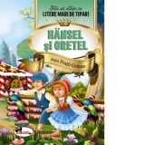 Hansel si Gretel. Stiu sa citesc cu litere mari de tipar!