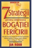 7 strategii pentru obtinerea bogatiei si fericirii. Editia a III-a - Jim Rohn