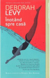 Inotand spre casa - Deborah Levy