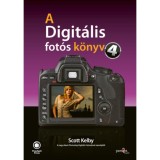 A digit&aacute;lis fot&oacute;s k&ouml;nyv 4. - Scott Kelby