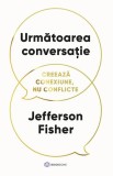 Urmatoarea conversatie
