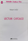 Lecturi Catolice - Robert Lazu ,555398