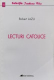 Lecturi Catolice - Robert Lazu, Galaxia Gutenberg, Crestinism, Romana