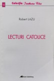 Lecturi Catolice - Robert Lazu ,555398, Galaxia Gutenberg