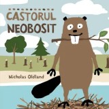 Cumpara ieftin Castorul neobosit/Nicholas Oldland