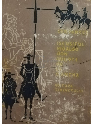 Cervantes - Iscusitul Hidalgo, Don Quijote de la Mancha (editia 1957) foto