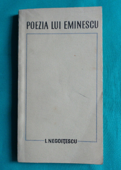 Ion Negoitescu &ndash; Poezia lui Eminescu ( prima editie )