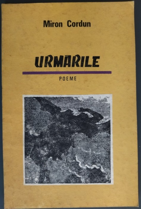 MIRON CORDUN - URMARILE (POEME) [editia princeps, 1987]