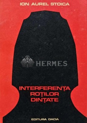 Interferenta rotilor dintate - 1977 - Ion Aurel Stoica (AE133) foto