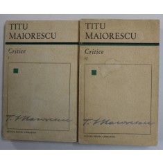 CRITICE , VOL I - II de TITU MAIORESCU , 1967 * EDITIE BROSATA