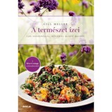 A term&eacute;szet &iacute;zei - 120 szezon&aacute;lis, n&ouml;v&eacute;nyi alap&uacute; recept - Gill Meller