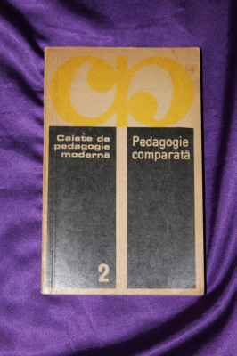 Caiete de pedagogie moderna 2 &amp;ndash; Pedagogie comparata foto