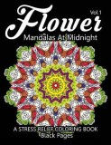 Flower Mandalas at Midnight Vol.2: Black Pages Adult Coloring Books Design Art Color Therapy