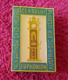 Insigna - Muzeul Ceasului Ploiesti - Ceas Monumental &quot;EUPHONION&quot;